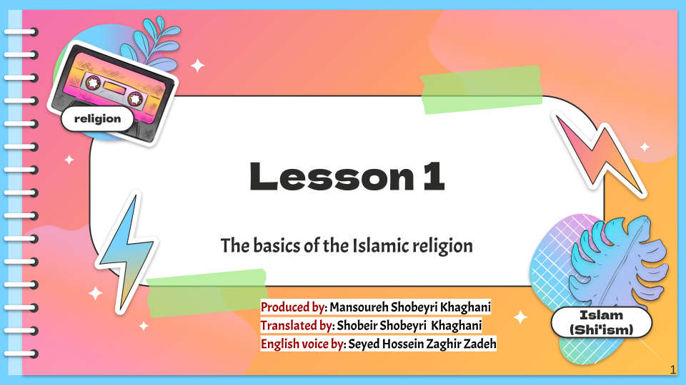 Lesson 1- The basics of the Islamic religion