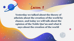 Lesson 9- the opinion of the Noble Qur’an and what it says about the creation of the world